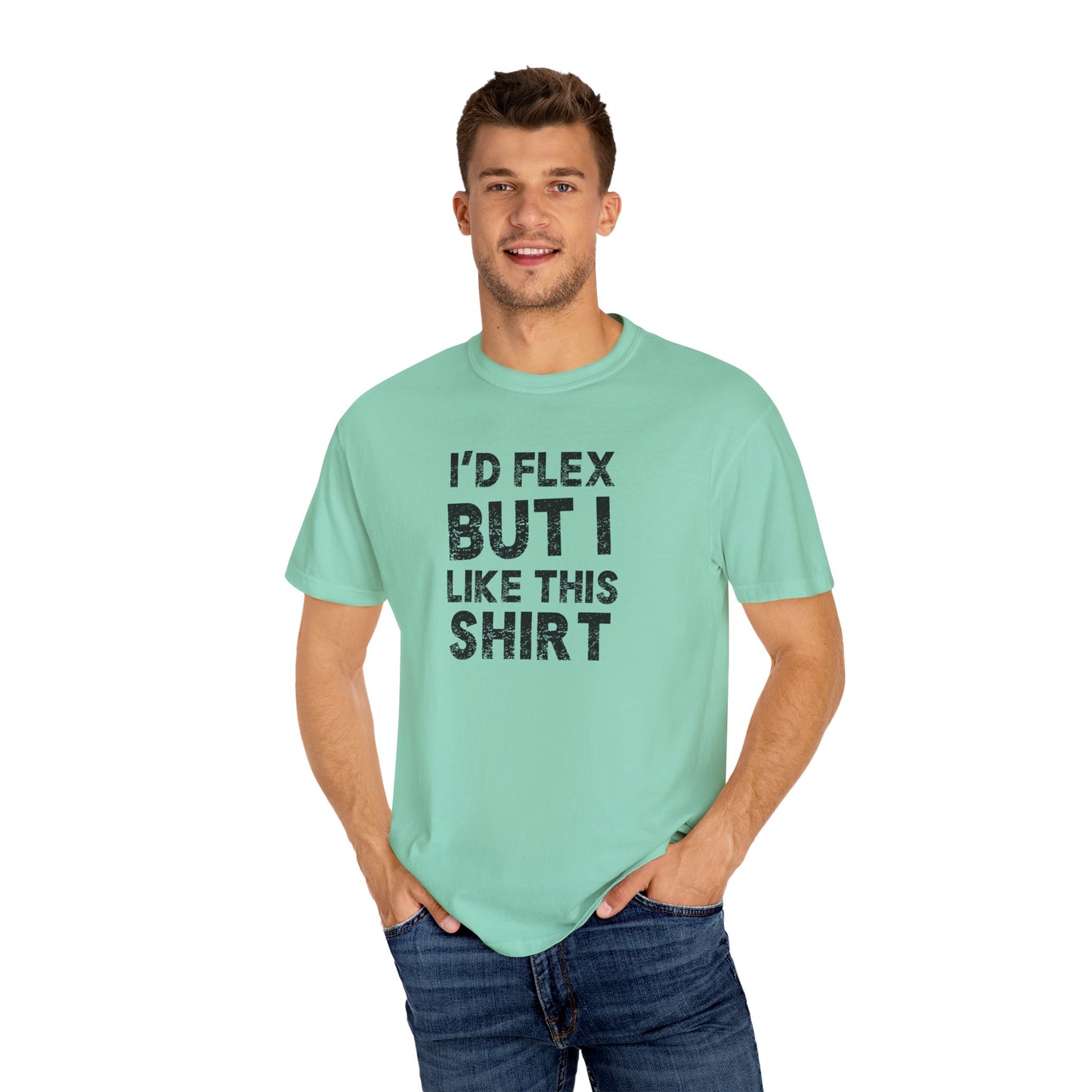 I'd Flex But I Like This Shirt Tee — Funny Casual Graphic T-Shirt