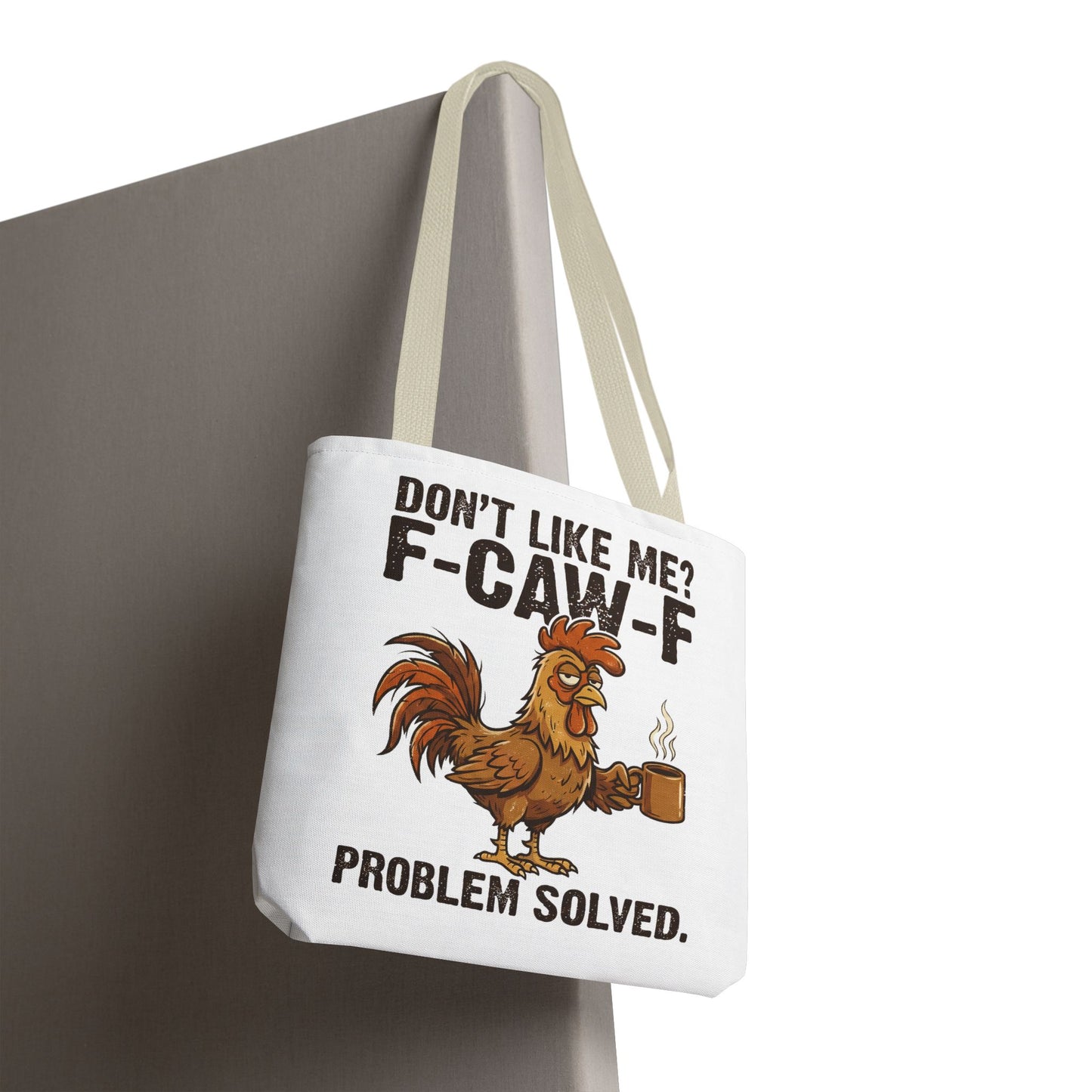 Funny Rooster Tote Bag – "Don't Like Me? F-CAW-F" Problem Solved Coffee Tote