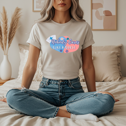 Nurse Appreciation T-Shirt, Nobody Cares Like a Nurse Heart Design Tee Gifts for Nurses Medical Professional Shirt Personalized Nurse Gift