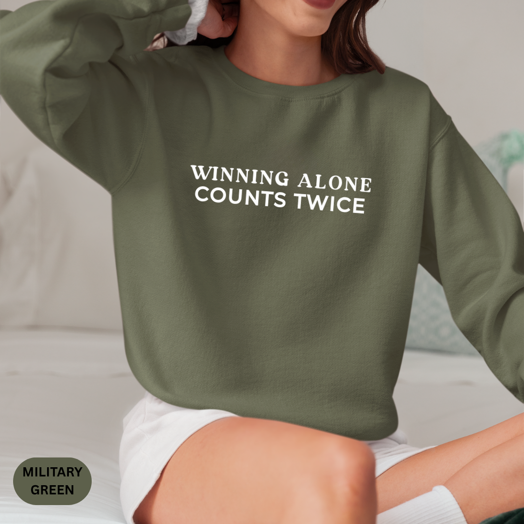 Winning Alone Counts Twice Crewneck Sweatshirt