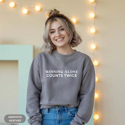 Winning Alone Counts Twice Crewneck Sweatshirt