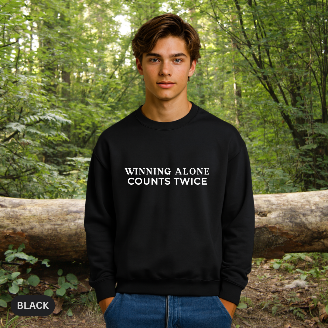 Winning Alone Counts Twice Crewneck Sweatshirt