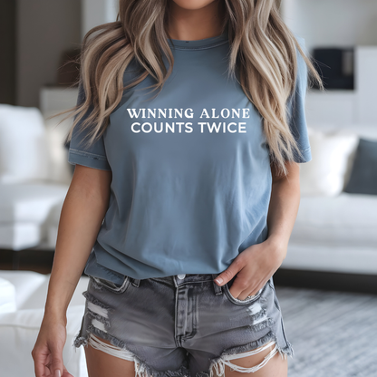 Winning Alone Counts Twice Comfort Colors Unisex T-Shirt