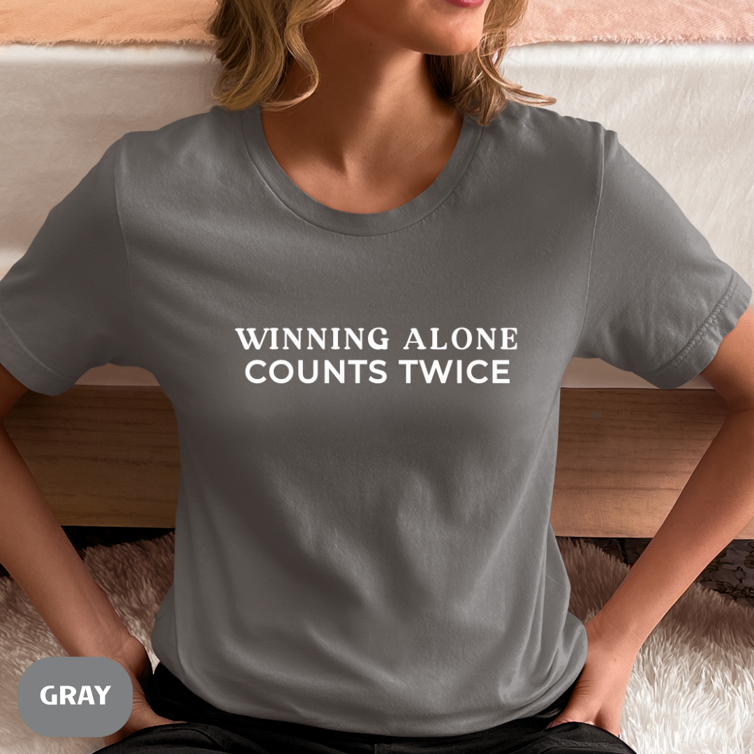 Winning Alone Counts Twice Comfort Colors Unisex T-Shirt