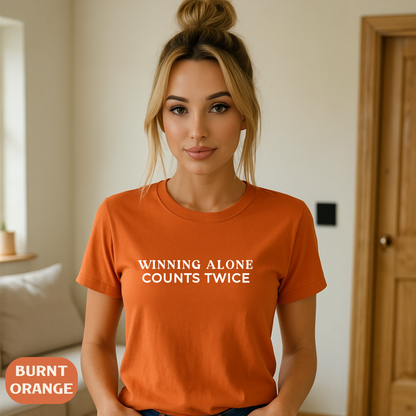 Winning Alone Counts Twice Comfort Colors Unisex T-Shirt
