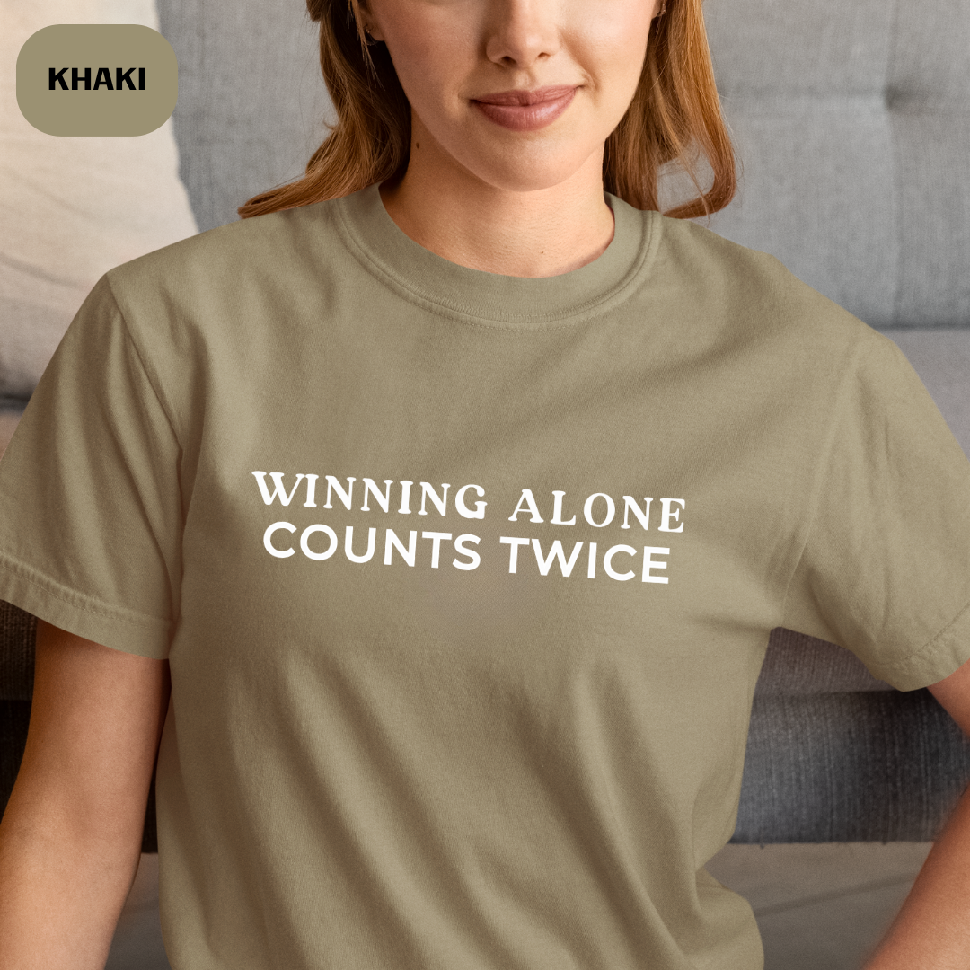Winning Alone Counts Twice Comfort Colors Unisex T-Shirt