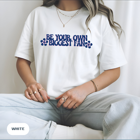 Be Your Own Biggest Fan Comfort Colors Unisex Garment-Dyed T-Shirt