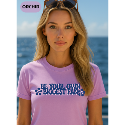 Be Your Own Biggest Fan Comfort Colors Unisex Garment-Dyed T-Shirt