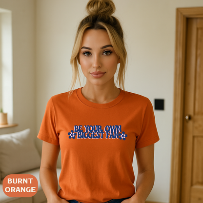 Be Your Own Biggest Fan Comfort Colors Unisex Garment-Dyed T-Shirt