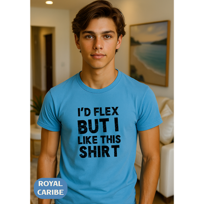 I'd Flex But I Like This Shirt Tee — Funny Casual Graphic T-Shirt