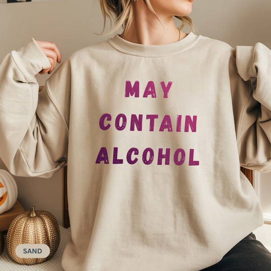 "May Contain Alcohol" Crewneck Sweatshirt Funny Graphic Pullover