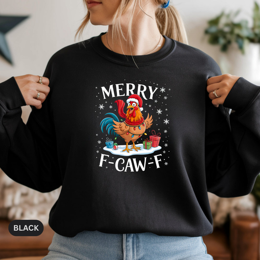 Christmas Rooster Sweatshirt - "Merry F‑Caw‑F" Funny Holiday Pullover