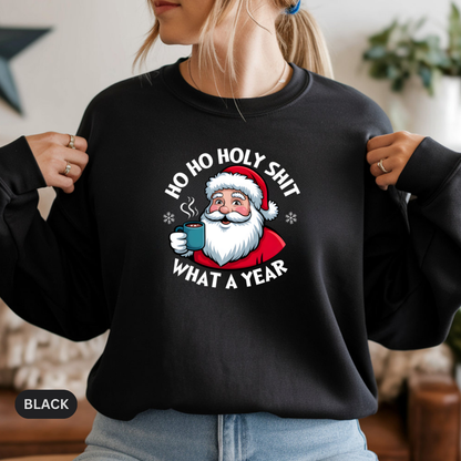 Holiday Sweatshirt — "Ho Ho Holy Shit, What a Year" Santa Crewneck