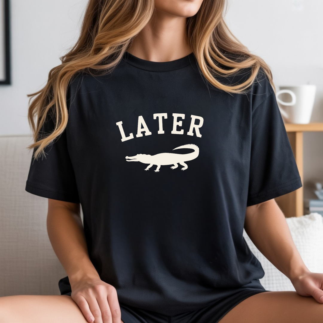 Later Gator T-Shirt – Casual Graphic Tee with 'Later' & Alligator Silhouette