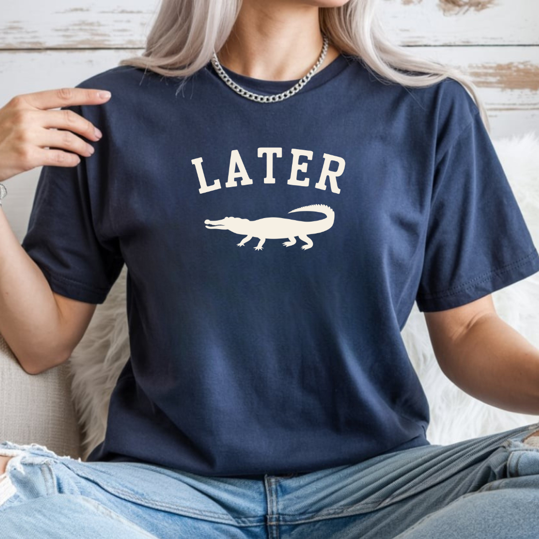 Later Gator T-Shirt – Casual Graphic Tee with 'Later' & Alligator Silhouette