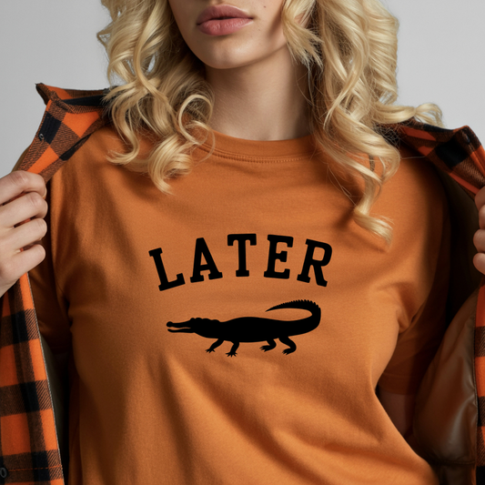 Later Gator T-Shirt – Casual Graphic Tee with 'Later' & Alligator Silhouette