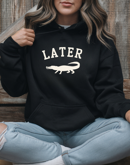 Later Gator Hoodie – Funny Retro Graphic Hooded Sweatshirt