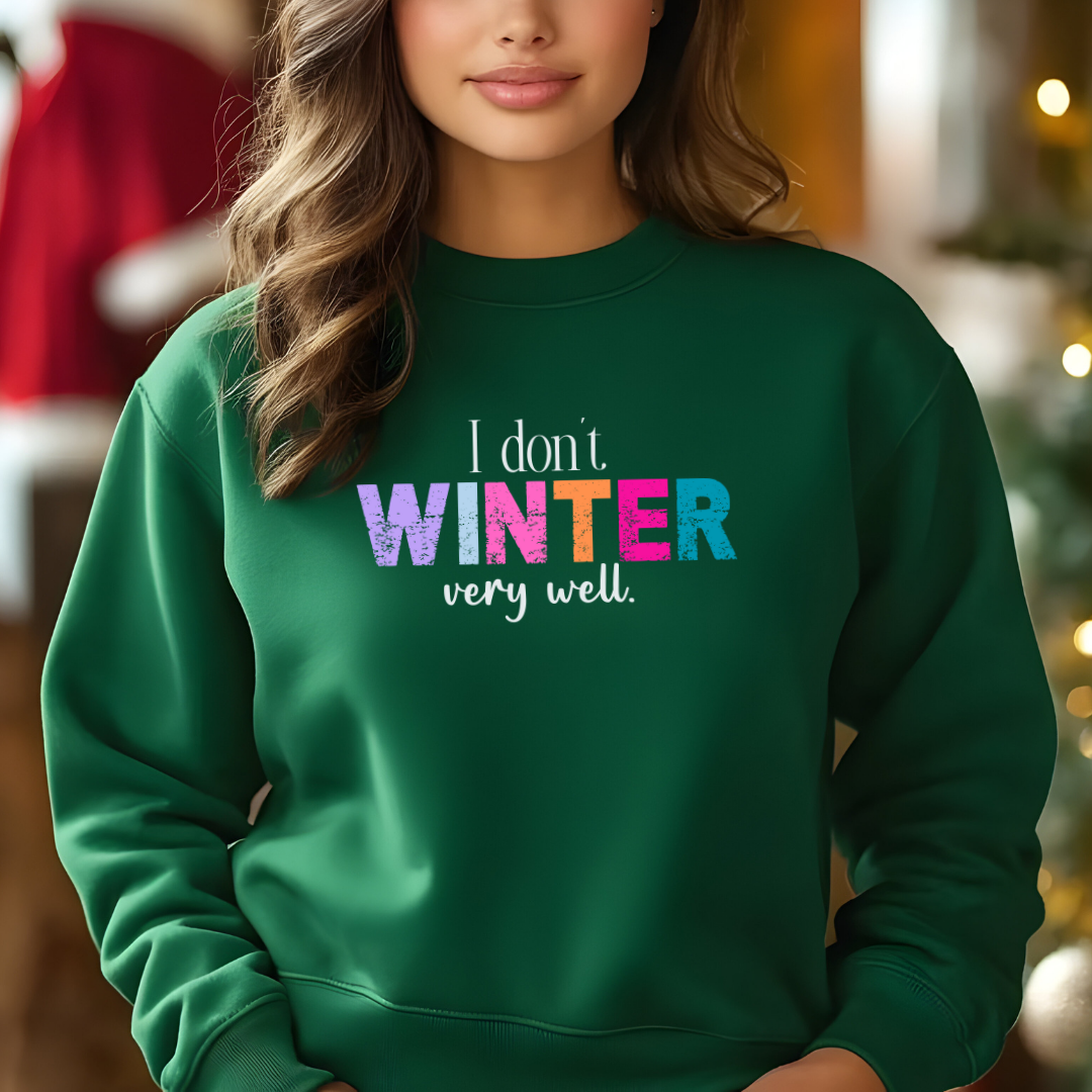 I Don’t Winter Very Well Sweatshirt — Funny Winter Crewneck for Introverts & Cold-Weather Lovers