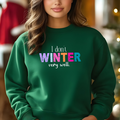 I Don’t Winter Very Well Sweatshirt — Funny Winter Crewneck for Introverts & Cold-Weather Lovers