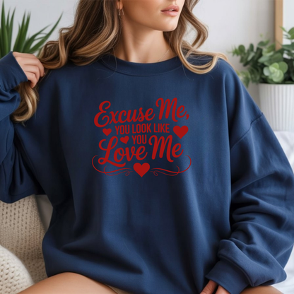 Excuse Me, You Look Like You Love Me Crewneck Sweatshirt