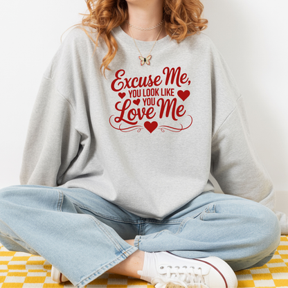 Excuse Me, You Look Like You Love Me Crewneck Sweatshirt