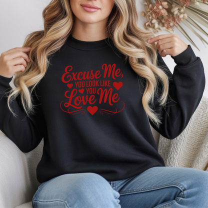 Excuse Me, You Look Like You Love Me Crewneck Sweatshirt
