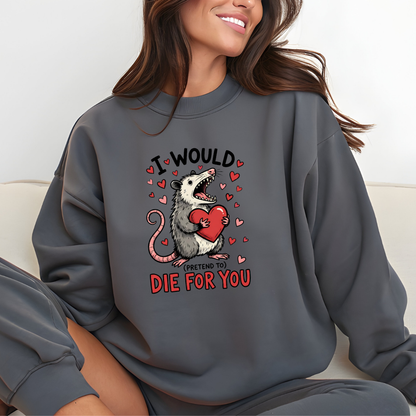 I Would Pretend To Die For You Possum Crewneck Sweatshirt