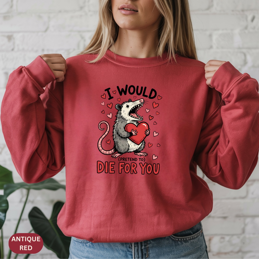 I Would Pretend To Die For You Possum Crewneck Sweatshirt