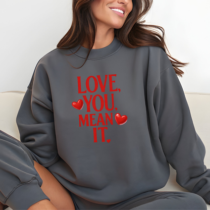 Love You, Mean It Crewneck Sweatshirt