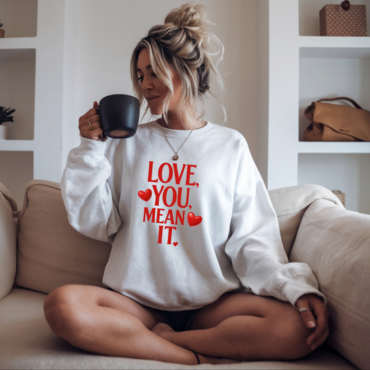 Love You, Mean It Crewneck Sweatshirt