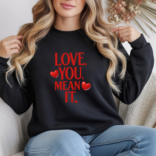 Love You, Mean It Crewneck Sweatshirt