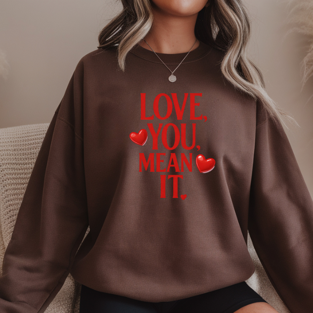 Love You, Mean It Crewneck Sweatshirt