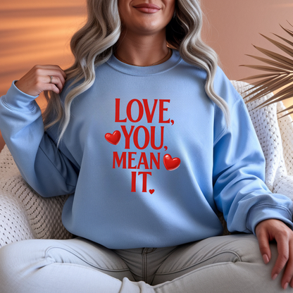 Love You, Mean It Crewneck Sweatshirt