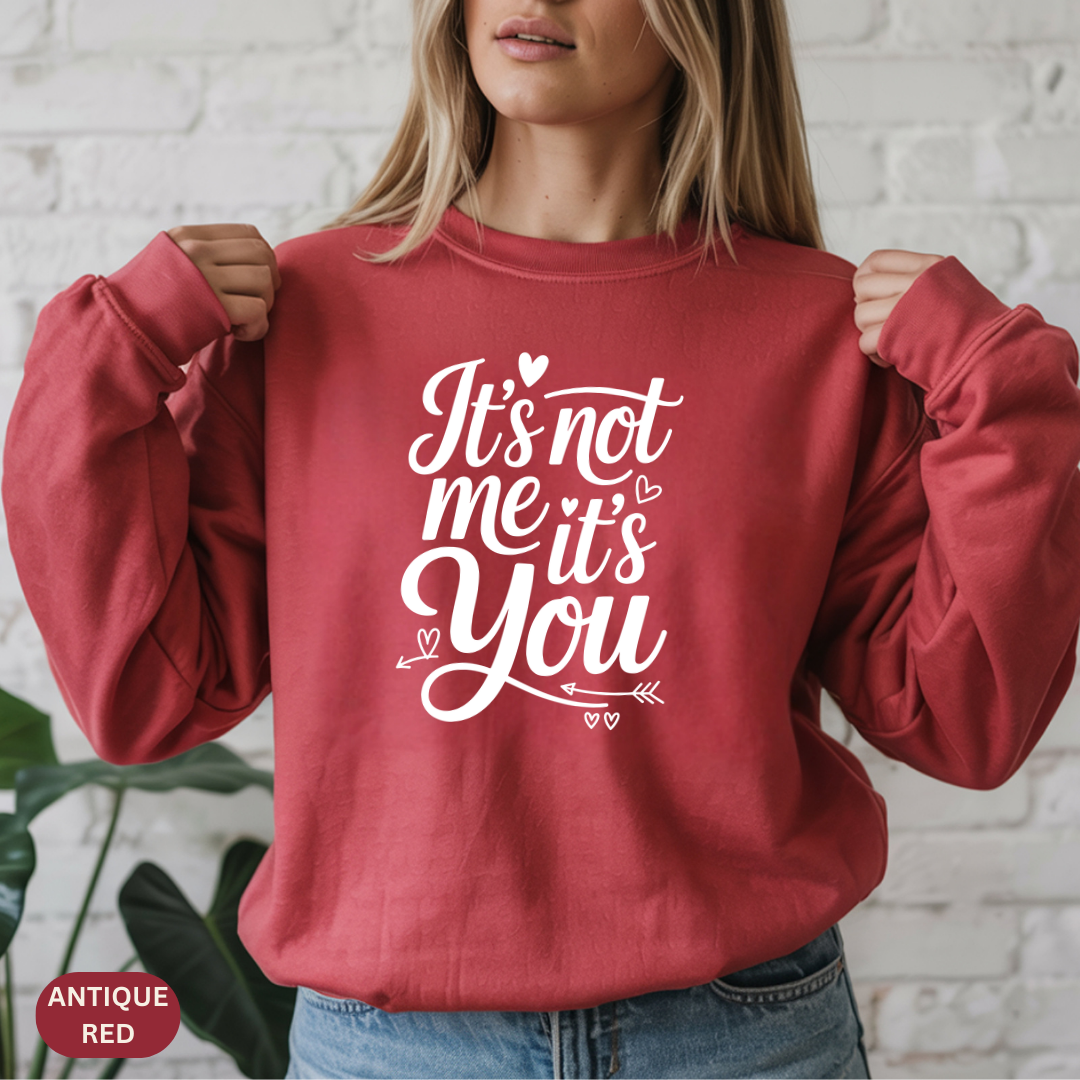 It's Not Me, It's You Crewneck Sweatshirt