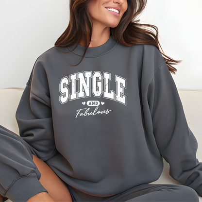 Single and Fabulous Crewneck Sweatshirt Funny Single Pride Pullover