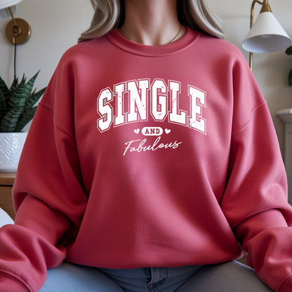 Single and Fabulous Crewneck Sweatshirt Funny Single Pride Pullover
