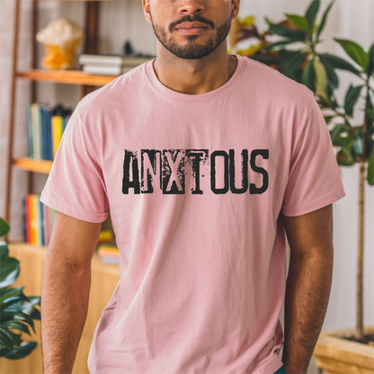 Anxious Graphic T-Shirt — Distressed Text Mental Health Awareness Tee
