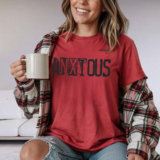 Anxious Graphic T-Shirt — Distressed Text Mental Health Awareness Tee