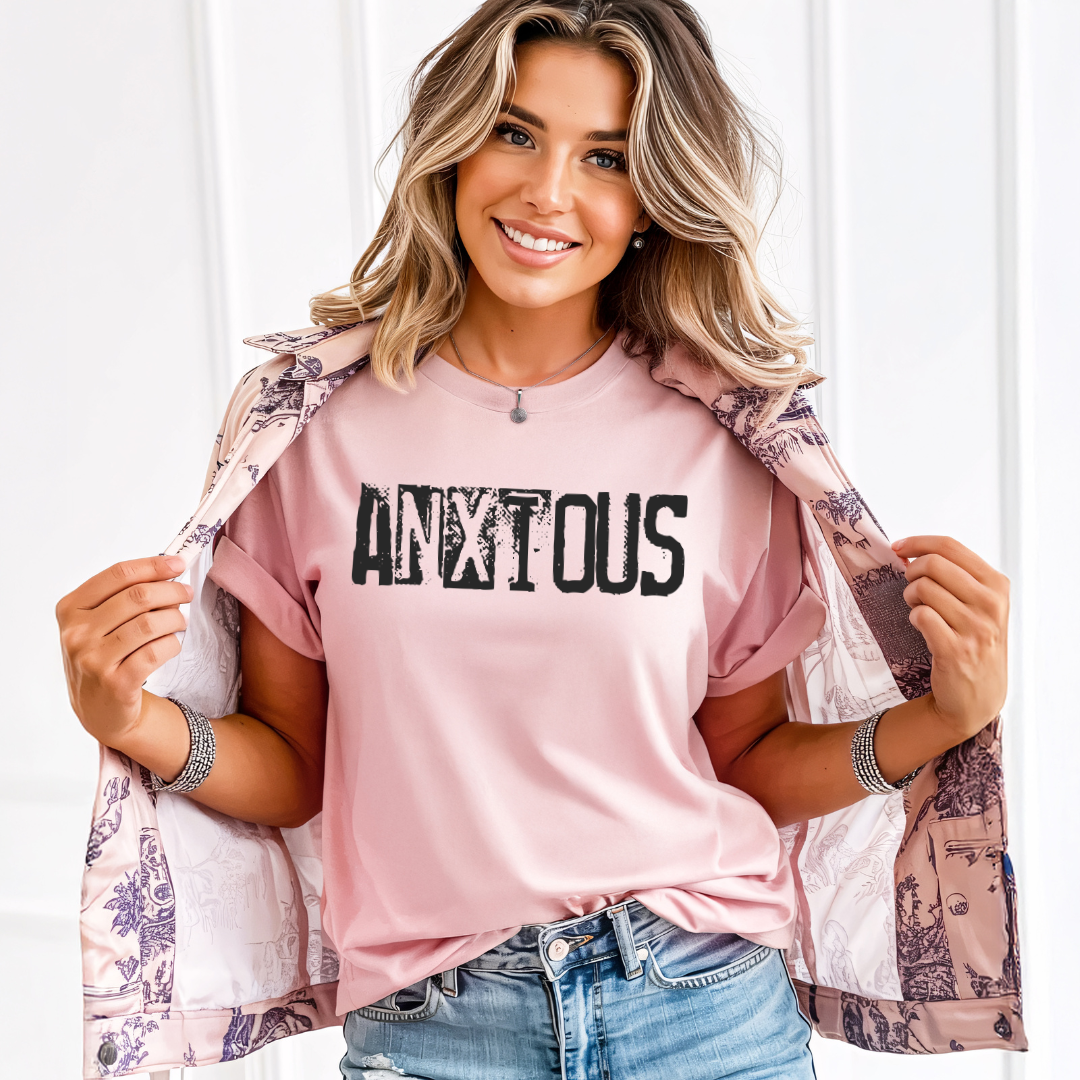 Anxious Graphic T-Shirt — Distressed Text Mental Health Awareness Tee