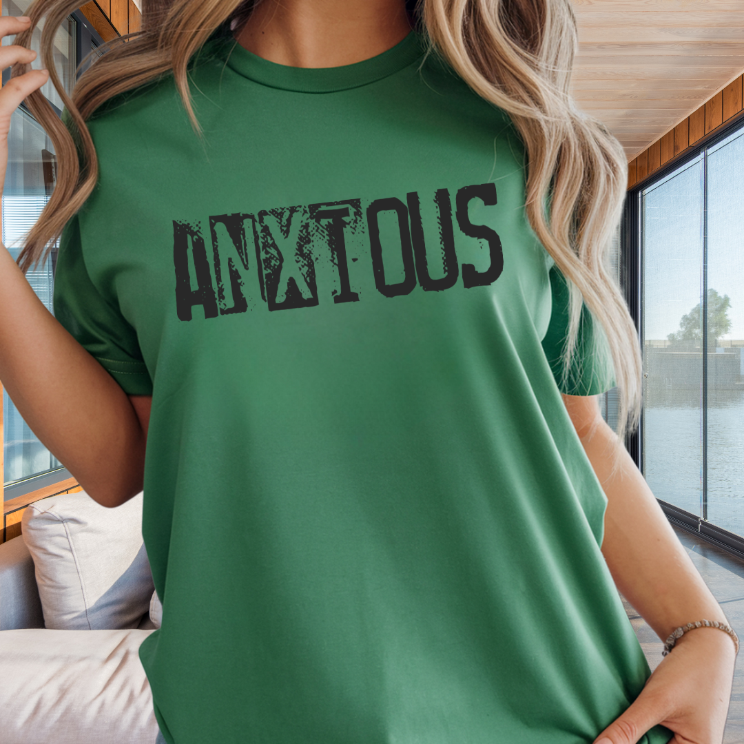 Anxious Graphic T-Shirt — Distressed Text Mental Health Awareness Tee