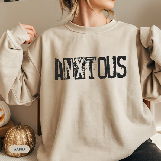 Anxious Graphic Sweatshirt — Distressed Text Crewneck for Anxious Vibes