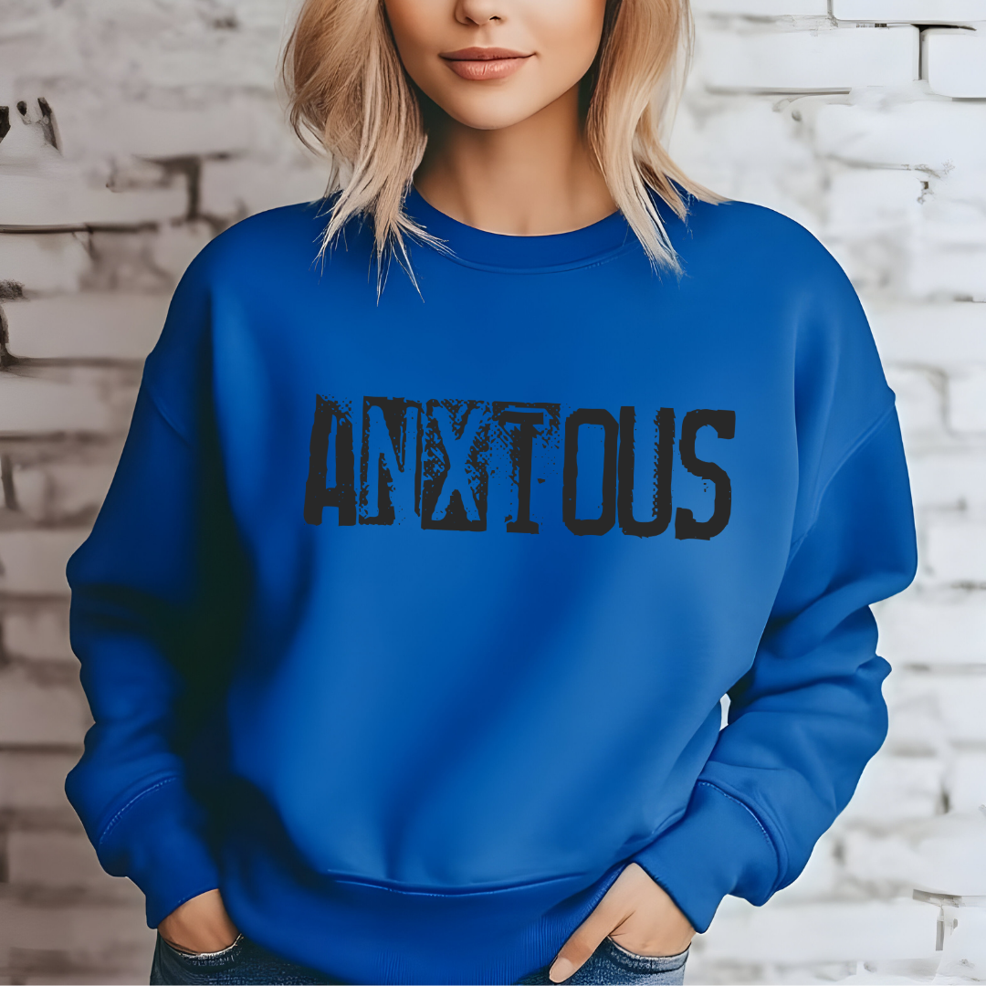 Anxious Graphic Sweatshirt — Distressed Text Crewneck for Anxious Vibes