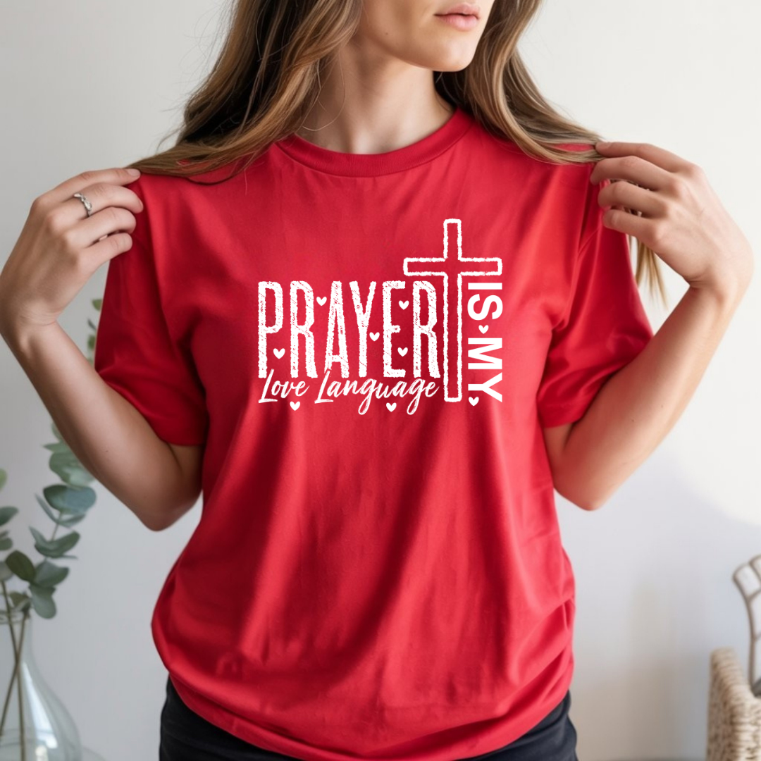 Prayer Is My Love Language T-Shirt — Christian Faith Tee with Cross