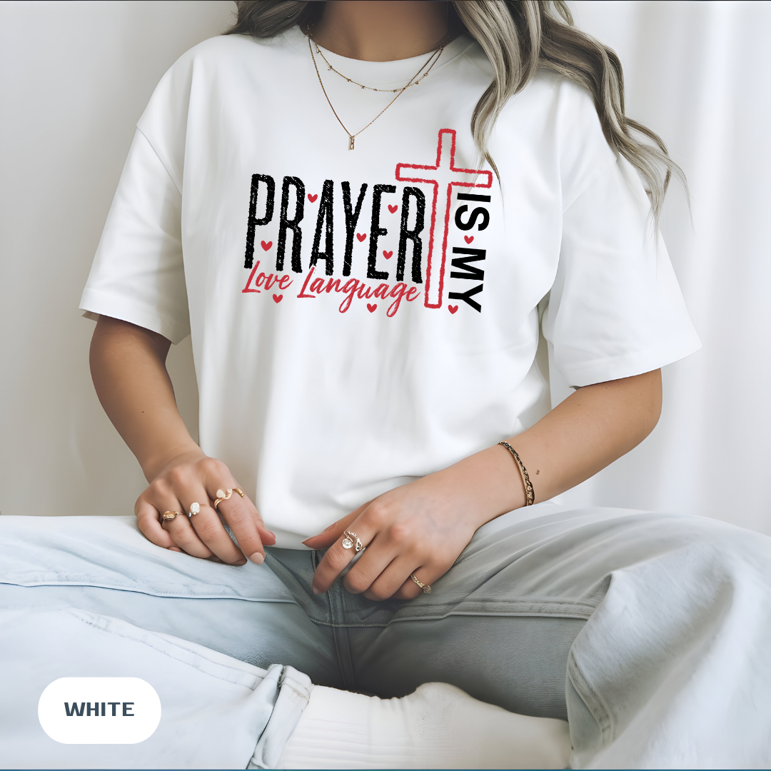 Prayer Is My Love Language T-Shirt — Christian Faith Tee with Cross