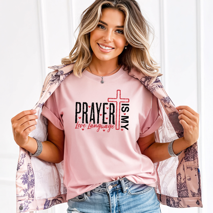 Prayer Is My Love Language T-Shirt — Christian Faith Tee with Cross