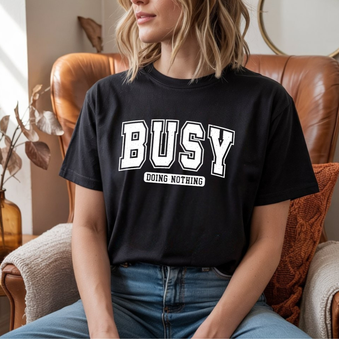 Busy Doing Nothing Comfort Colors Tee