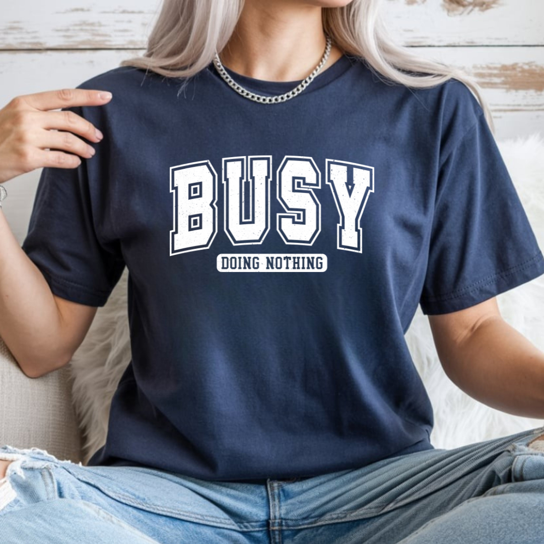 Busy Doing Nothing Comfort Colors Tee