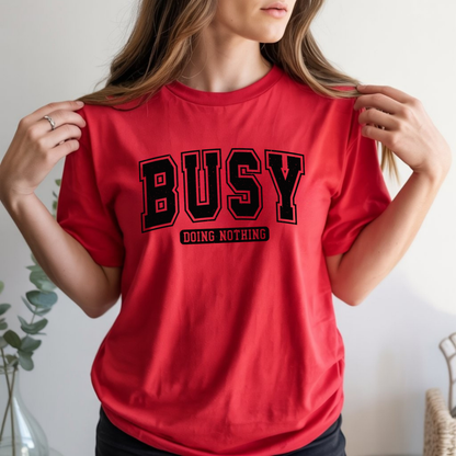 Busy Doing Nothing Comfort Colors Tee