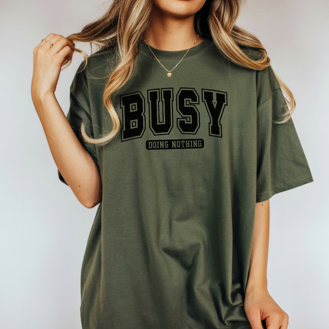 Busy Doing Nothing Comfort Colors Tee