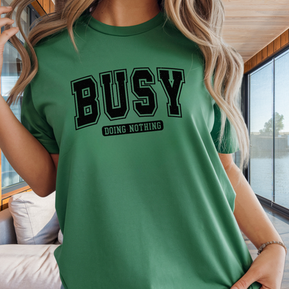 Busy Doing Nothing Comfort Colors Tee